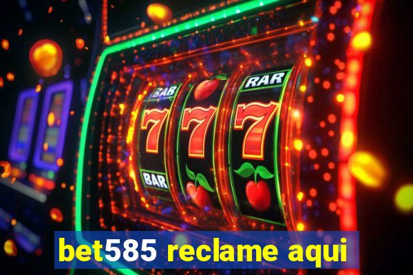 bet585 reclame aqui